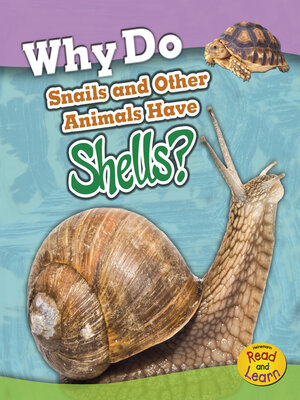 cover image of Why Do Snails and Other Animals Have Shells?